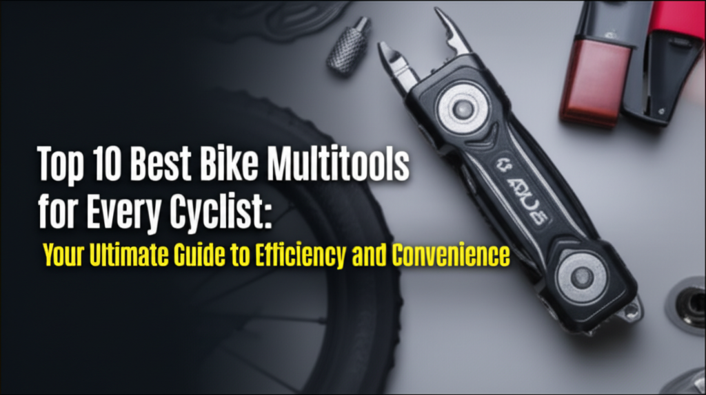 Top 10 Best Bike Multitools for Every Cyclist: Your Ultimate Guide to Efficiency and Convenience